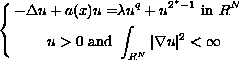 $$\left\{
  \eqalign{ -\Delta u+a(x)u=& \lambda u^q+u^{2^*-1}{\rm\ in\ } R^N \cr
  u{\rm greater thn 0 and\ }&\int_{R^N}|\nabla u|^2 less than \infty\cr } \right.
 $$