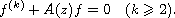 $$
 f^{(k)}+A(z) f=0\quad (k\geqslant 2) .
 $$