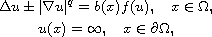 $$\displaylines{
 \Delta u\pm |\nabla u|^q=b(x)f(u), \quad  x\in\Omega,\cr
 u(x)=\infty, \quad x\in\partial\Omega,
 }$$