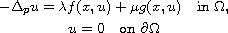 $$\displaylines{
 -\Delta_p u=\lambda f(x,u)+ \mu g(x,u)\quad\hbox{in }\Omega,\cr
 u=0\quad\hbox{on } \partial \Omega
 }$$