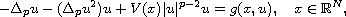 $$
 -\Delta_{p} u-(\Delta_{p}u^{2})u+ V (x)|u|^{p-2}u=g(x,u), 
 \quad x\in \mathbb{R}^N,
 $$