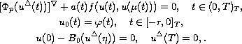 $$\displaylines{
 [ \Phi _p(u^{\Delta }(t))] ^{\nabla}+a(t)f(u(t),u(\mu (t)))=0,\quad
 t\in (0,T)_{T}, \cr
 u_0(t)=\varphi (t),\quad t\in [-r,0] _{T},\cr
 u(0)-B_0(u^{\Delta }(\eta ))=0,\quad u^{\Delta }(T)=0,.
 }$$