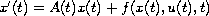 $x'(t) = A(t) x(t) + f(x(t), u(t),t)$