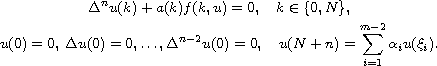 $$\displaylines{
 \Delta^{n}u(k)+a(k)f(k,u)=0, \quad  k\in \{0,N\},\cr
  u(0)=0,\; \Delta u(0)=0, \dots, \Delta^{n-2}u(0)=0,\quad
  u(N+n)=\sum_{i=1}^{m-2}\alpha_iu(\xi_i).
 }$$
