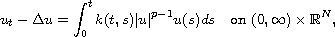 $$
 u_t-\Delta u=\int_0^t k(t,s)|u|^{p-1}u(s)ds\quad\hbox{on }
 (0,\infty)\times \mathbb{R}^N,
 $$