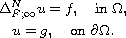 $$\displaylines{
 \Delta_{F; \infty}^N u=f, \quad \text{in }\Omega,\cr
 u=g, \quad \text{on }\partial\Omega.
 }$$