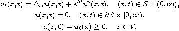 $$\displaylines{
 u_t(x,t)=\Delta_{\omega}u(x,t)+e^{\beta t}u^{p}(x,t), \quad
 (x,t)\in S\times(0,\infty), \cr
 u(x,t)=0, \quad (x,t)\in \partial S\times[0,\infty), \cr
 u(x,0)=u_0(x)\geq0, \quad x\in V,
 }$$